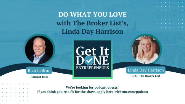 Do What You Love with The Broker List’s Linda Day Harrison | Get It Done Entrepreneurs | Rich LeBrun Do What You Love with The Broker List's Linda Day Harrison | Get It Done Entrepreneurs | Rich LeBrun