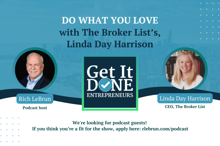 Do What You Love with The Broker List’s Linda Day Harrison | Get It Done Entrepreneurs | Rich LeBrun Do What You Love with The Broker List's Linda Day Harrison | Get It Done Entrepreneurs | Rich LeBrun