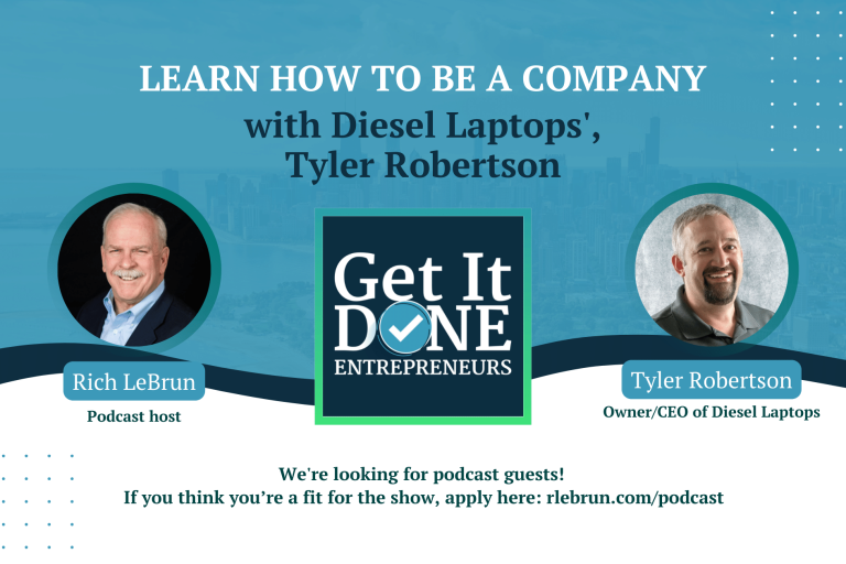 Learn How to be a Company with Diesel Laptops’ Tyler Robertson | Get It Done Entrepreneurs | Rich LeBrun Learn How to be a Company with Diesel Laptops' Tyler Robertson | Get It Done Entrepreneurs | Rich LeBrun