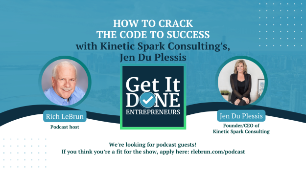 How to crack the code to success with Kinetic Spark Consulting’s Jen Du Plessis | Get It Done Entrepreneurs | Rich LeBrun How to crack the code to success with Kinetic Spark Consulting's Jen Du Plessis | Get It Done Entrepreneurs | Rich LeBrun
