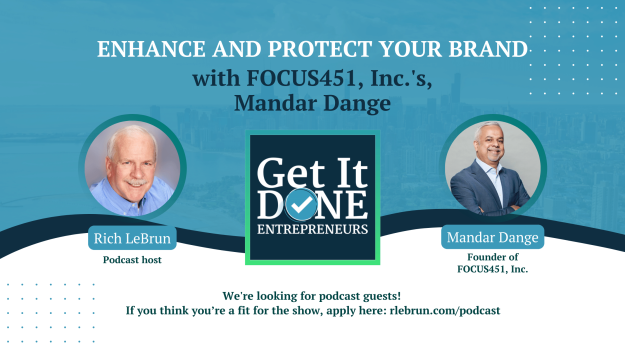 Enhance and protect your brand with FOCUS451, Inc.’s Mandar Dange | Get It Done Entrepreneurs | Rich LeBrun Enhance and protect your brand with FOCUS451, Inc.'s Mandar Dange | Get It Done Entrepreneurs | Rich LeBrun