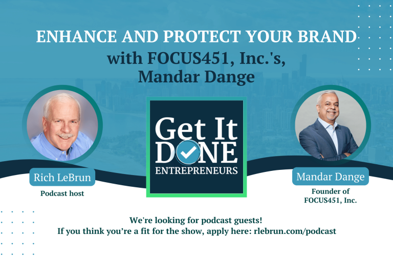 Enhance and protect your brand with FOCUS451, Inc.’s Mandar Dange | Get It Done Entrepreneurs | Rich LeBrun Enhance and protect your brand with FOCUS451, Inc.'s Mandar Dange | Get It Done Entrepreneurs | Rich LeBrun