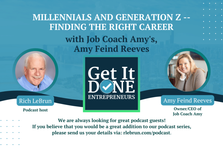 Millennials and Generation Z -- Finding the right career with Job Coach Amy's, Amy Feind Reeves | Get It Done Entrepreneurs | Rich LeBrun
