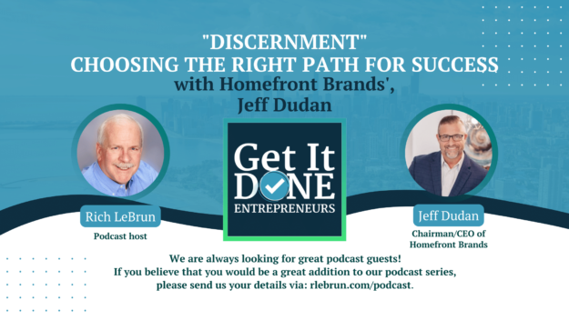 “Discernment” choosing the right path for success | Get It Done Entrepreneurs | Rich LeBrun "Discernment" choosing the right path for success | Get It Done Entrepreneurs | Rich LeBrun