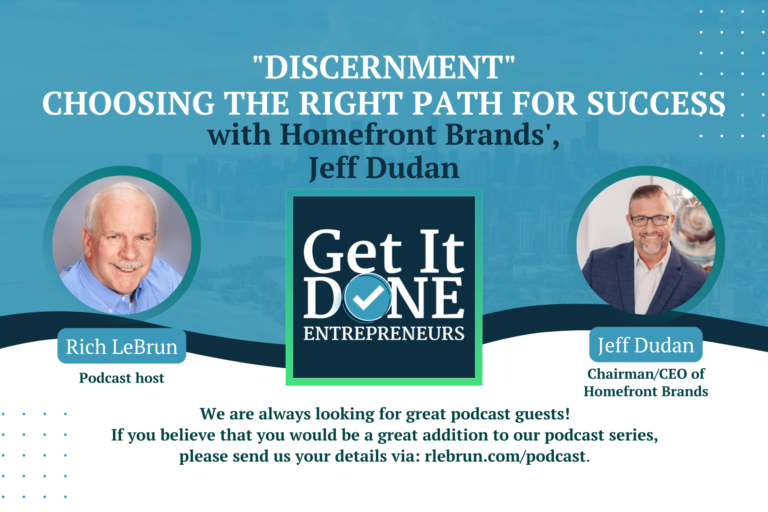“Discernment” choosing the right path for success | Get It Done Entrepreneurs | Rich LeBrun "Discernment" choosing the right path for success | Get It Done Entrepreneurs | Rich LeBrun