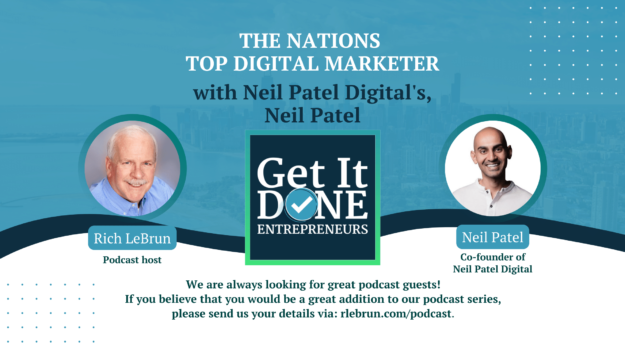 The Nations Top Digital Marketer with Neil Patel Digital’s, Neil Patel | Get It Done Entrepreneurs | LeBrun Advisory Group | Rich LeBrun The Nations Top Digital Marketer with Neil Patel Digital's, Neil Patel | Get It Done Entrepreneurs | LeBrun Advisory Group | Rich LeBrun