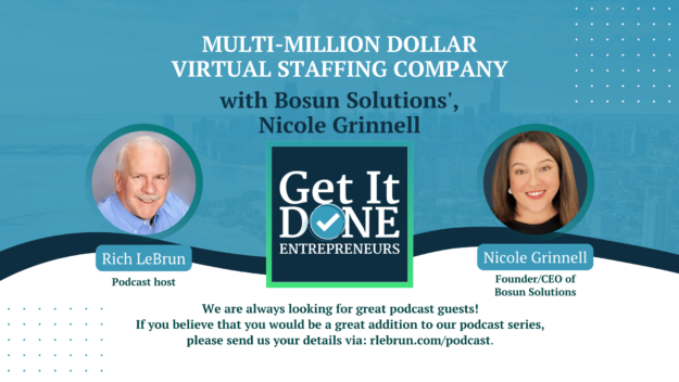Multi-million dollar virtual staffing company with Bosun Solutions’, Nicole Grinnell | Get It Done Entrepreneurs | LeBrun Advisory Group | Rich LeBrun Multi-million dollar virtual staffing company with Bosun Solutions’, Nicole Grinnell | Get It Done Entrepreneurs | LeBrun Advisory Group | Rich LeBrun