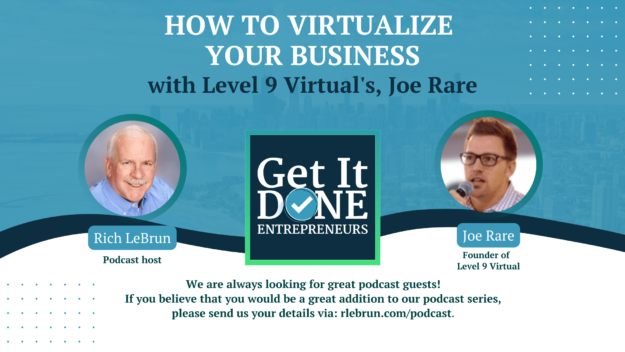 How to virtualize your business with Level 9 Virtual’s, Joe Rare | Get It Done Entrepreneurs | LeBrun Advisory Group | Rich LeBrun How to virtualize your business with Level 9 Virtual's, Joe Rare | Get It Done Entrepreneurs | LeBrun Advisory Group | Rich LeBrun