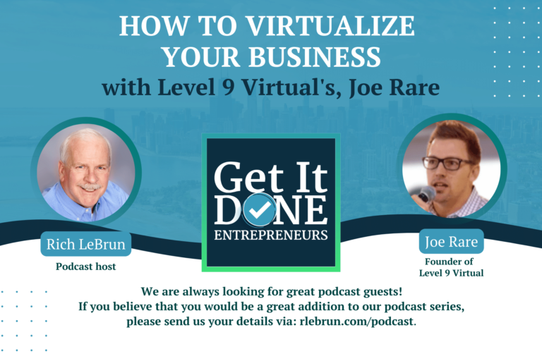 How to virtualize your business with Level 9 Virtual’s, Joe Rare | Get It Done Entrepreneurs | LeBrun Advisory Group | Rich LeBrun How to virtualize your business with Level 9 Virtual's, Joe Rare | Get It Done Entrepreneurs | LeBrun Advisory Group | Rich LeBrun