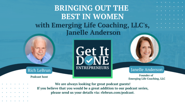Bringing Out The Best in Women with Emerging Life Coaching, LLC’s, Janelle Anderson | Get It Done Entrepreneurs | LeBrun Advisory Group | Rich LeBrun Bringing Out The Best in Women with Emerging Life Coaching, LLC's, Janelle Anderson | Get It Done Entrepreneurs | LeBrun Advisory Group | Rich LeBrun