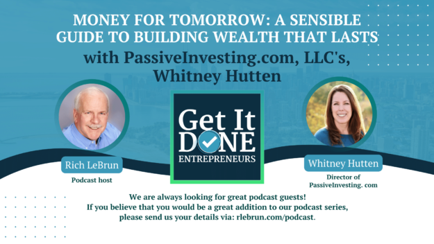 Money For Tomorrow: A Sensible Guide to Building Wealth that Lasts with PassiveInvesting.com, Whitney Elkins-Hutten | LeBrun Advisory Group | Rich LeBrun Money For Tomorrow: A Sensible Guide to Building Wealth that Lasts with PassiveInvesting.com, Whitney Elkins-Hutten | LeBrun Advisory Group | Rich LeBrun