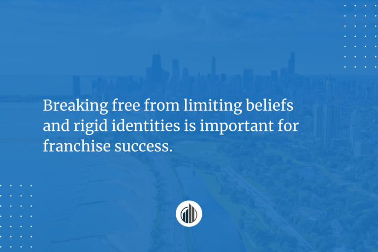 How to Overcome Beliefs That Hold You Back from Franchising Success | LeBrun Advisory Group | Rich LeBrun How to Overcome Beliefs That Hold You Back from Franchising Success | LeBrun Advisory Group | Rich LeBrun