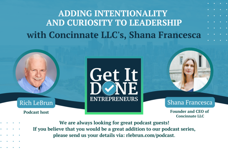 Adding Intentionality and Curiosity to Leadership with Concinnate LLC’s, Shana Francesca | LeBrun Advisory Group | Rich LeBrun Adding Intentionality and Curiosity to Leadership with Concinnate LLC's, Shana Francesca | LeBrun Advisory Group | Rich LeBrun