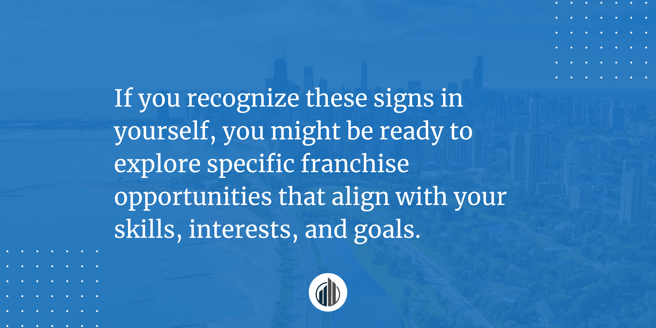 10 Signs You're Ready to Transition from Executive to Franchise Owner | LeBrun Advisory Group | Rich LeBrun