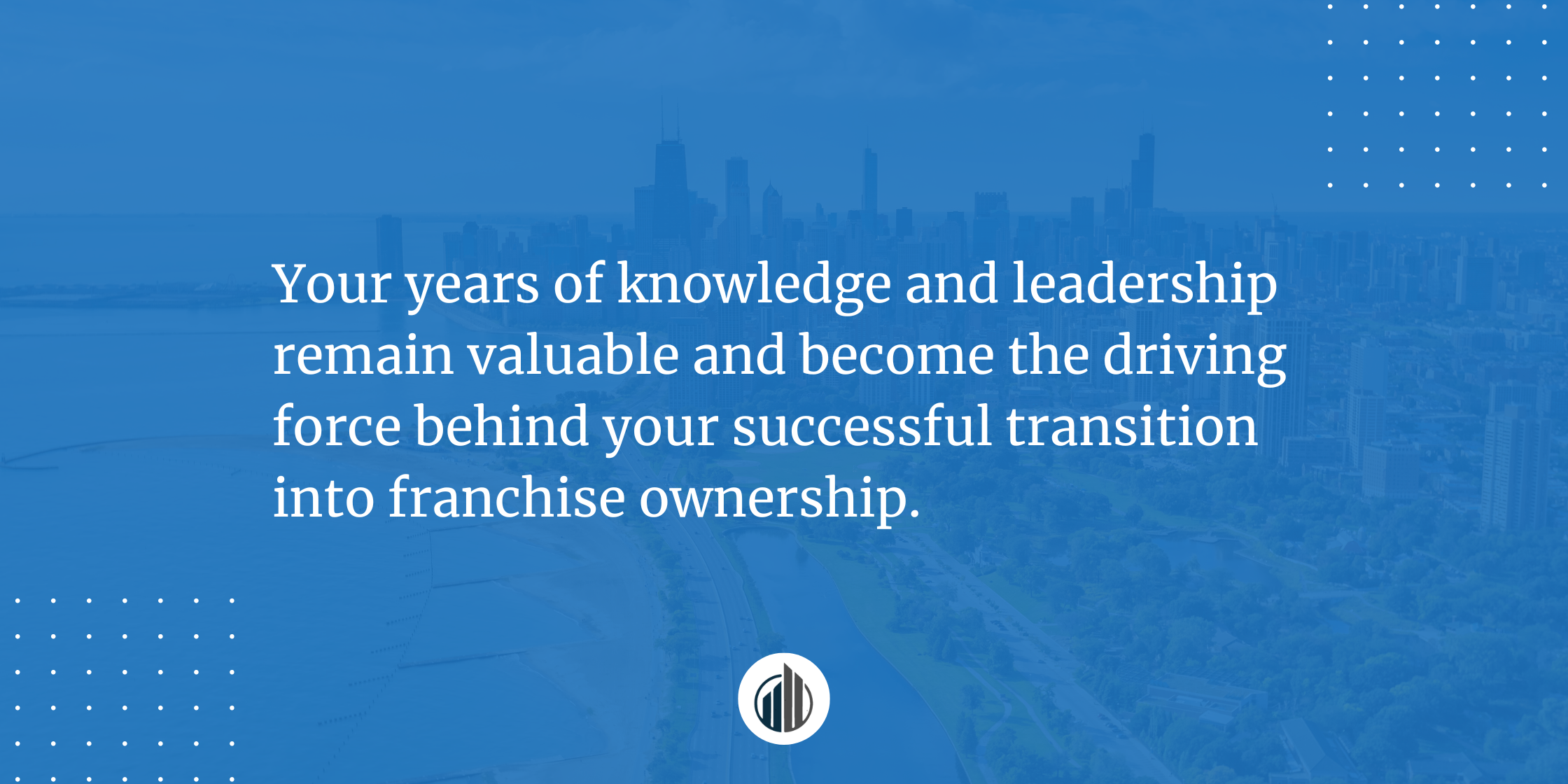 From Executive to Franchise Owner with Confidence and Practical Advice for a Smooth Transition | LeBrun Advisory Group | Rich LeBrun