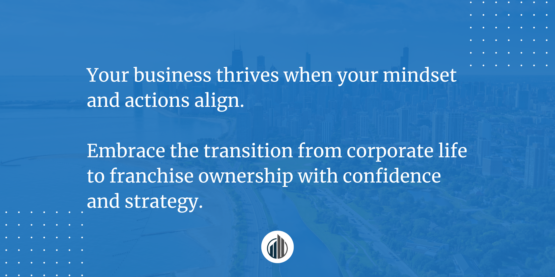 Shift Your Thinking and See Your Franchise Flourish | LeBrun Advisory Group | Rich LeBrun Shift Your Thinking and See Your Franchise Flourish | LeBrun Advisory Group | Rich LeBrun