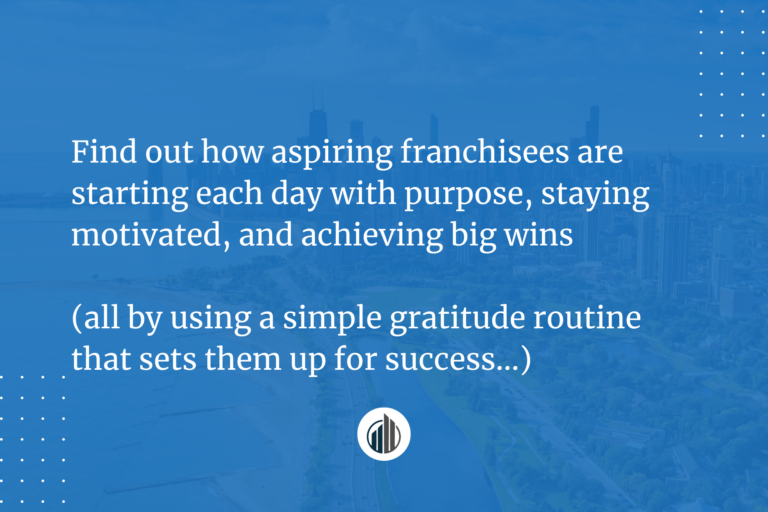 Learn How Future Franchise Owners Are Building a Daily Gratitude Habit to Power Their Success in 2025 | LeBrun Advisory Group | Rich LeBrun