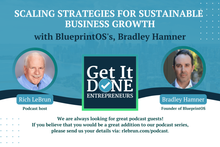 Scaling Strategies for Sustainable Business Growth with BlueprintOS's, Bradley Hamner | LeBrun Advisory Group | Rich LeBru