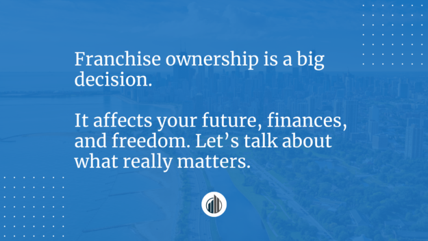 Thinking About Owning a Franchise? Let’s Have an Honest Conversation | LeBrun Advisory Group | Rich LeBrun Thinking About Owning a Franchise? Let’s Have an Honest Conversation | LeBrun Advisory Group | Rich LeBrun