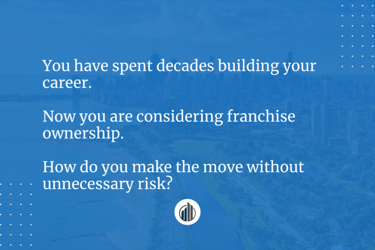 How to Reduce Risk When Transitioning to Franchise Ownership in Your 50s | LeBrun Advisory Group | Rich LeBrun