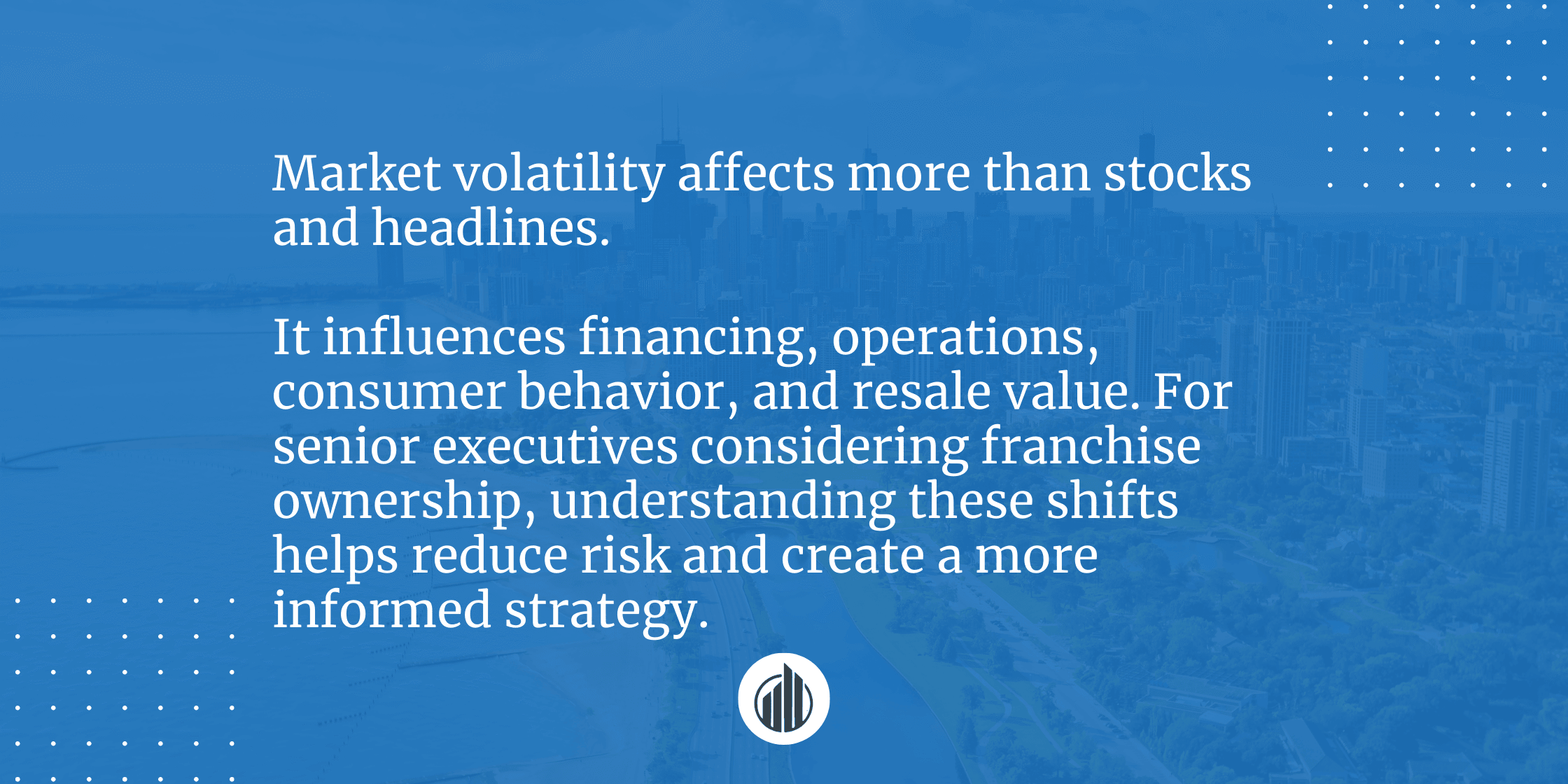 How Market Volatility Impacts Franchise Ownership | LeBrun Advisory Group | Rich LeBrun