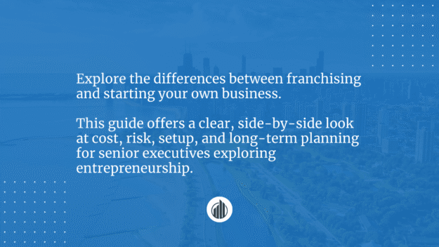 Franchise vs Starting Your Own Business in 2025 | LeBrun Advisory Group | Rich LeBrun Franchise vs Starting Your Own Business in 2025 | LeBrun Advisory Group | Rich LeBrun