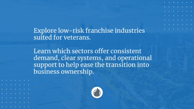 Low-Risk Franchise Industries for Veterans | LeBrun Advisory Group | Rich LeBrun Low-Risk Franchise Industries for Veterans | LeBrun Advisory Group | Rich LeBrun