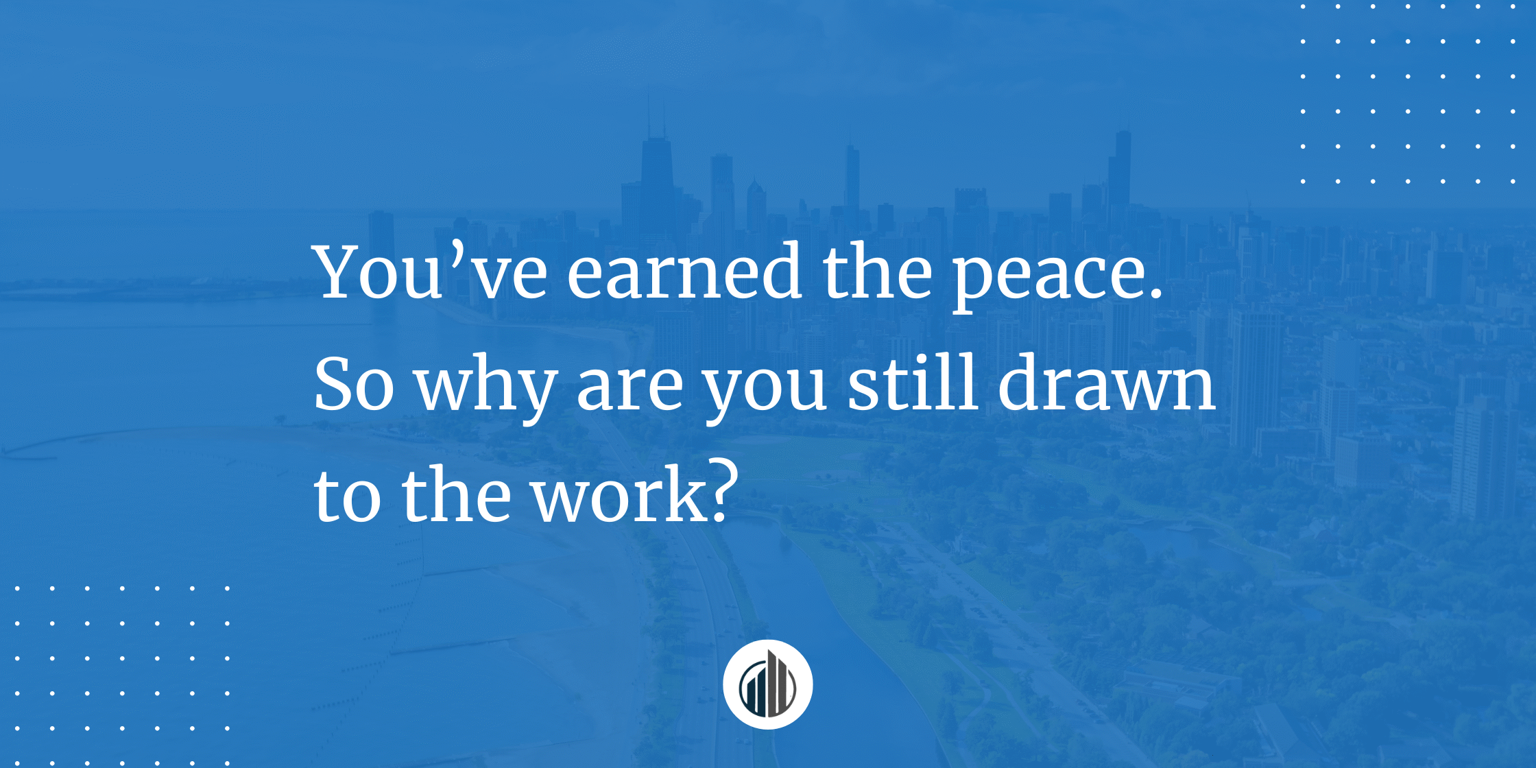 When Your Spouse Wants You to Slow Down but the Business Keeps You Alive | LeBrun Advisory Group | Rich LeBrun When Your Spouse Wants You to Slow Down but the Business Keeps You Alive | LeBrun Advisory Group | Rich LeBrun
