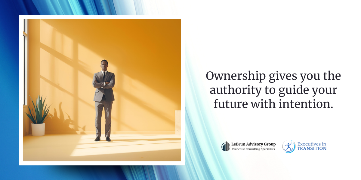 How Franchise Ownership Restores Control When Corporate Instability Takes It Away | LeBrun Advisory Group | Rich LeBrun