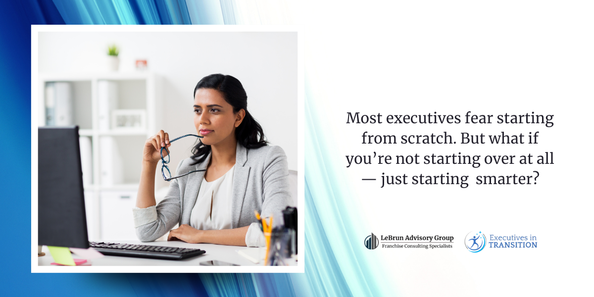 You’re Not Starting Over — You’re Starting Smarter | LeBrun Advisory Group | Rich LeBrun You’re Not Starting Over — You’re Starting Smarter | LeBrun Advisory Group | Rich LeBrun